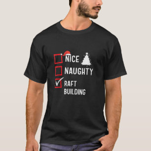 Nice Naughty List Christmas Hobby Rafting Building T-Shirt