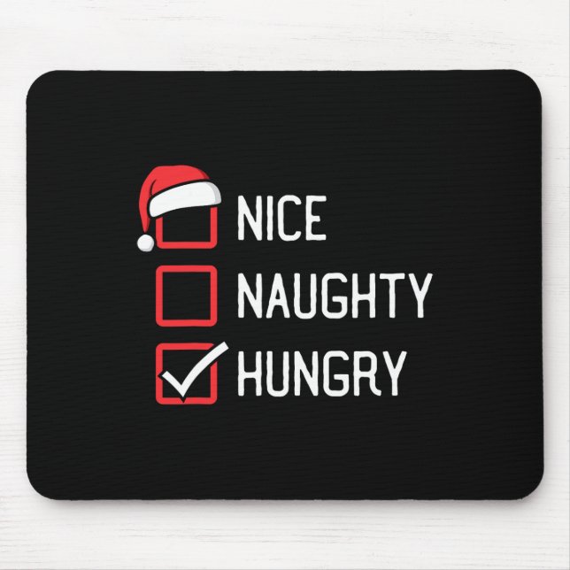 Nice Naughty List Hungry Christmas  Mouse Pad (Front)