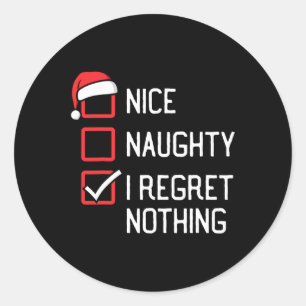 Nice Naughty List I Regret Nothing Christmas Classic Round Sticker