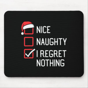 Nice Naughty List I Regret Nothing Christmas Mouse Pad