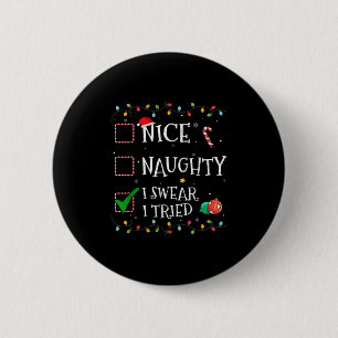 Nice Naughty List I Swear I Tried Santa Hat Christ 2 Inch Round Button