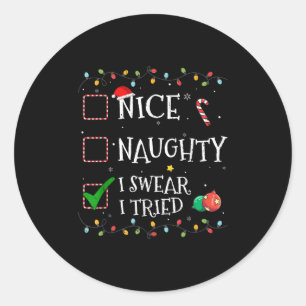 Nice Naughty List I Swear I Tried Santa Hat Christ Classic Round Sticker