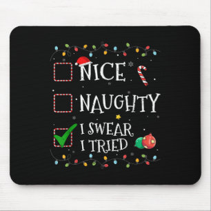 Nice Naughty List I Swear I Tried Santa Hat Christ Mouse Pad