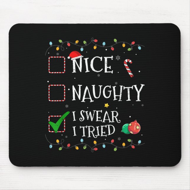 Nice Naughty List I Swear I Tried Santa Hat Christ Mouse Pad (Front)