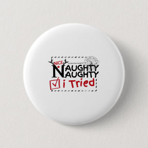 Nice Naughty List I Tried Fun Playful Christmas Pa 2 Inch Round Button