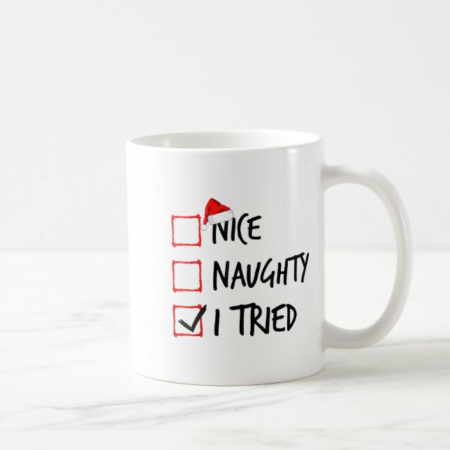 Nice Naughty List I Tried Funny Christmas Santa Cl Coffee Mug (Right)