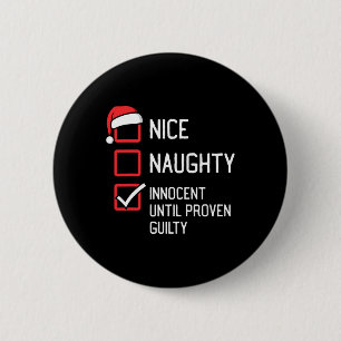 Nice Naughty List Innocent Until Proven Guilty Chr 2 Inch Round Button