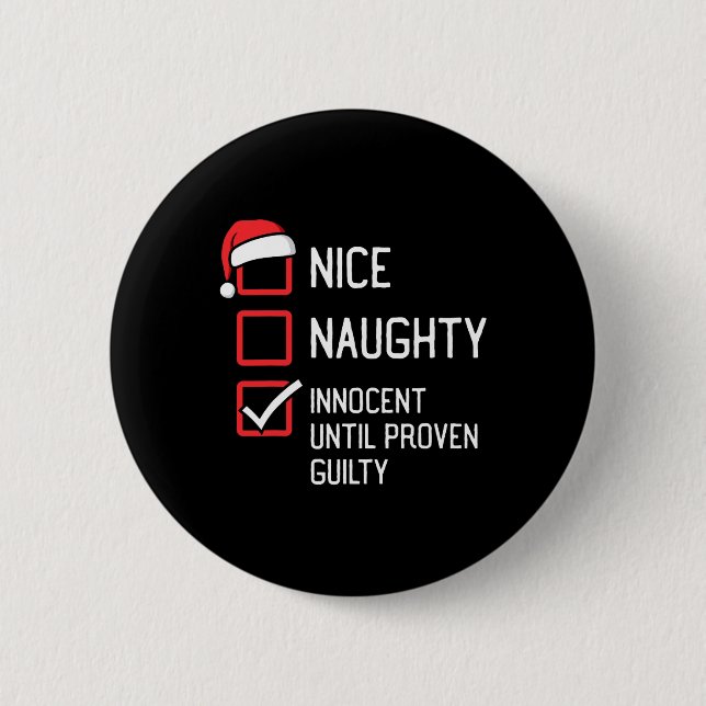 Nice Naughty List Innocent Until Proven Guilty Chr 2 Inch Round Button (Front)