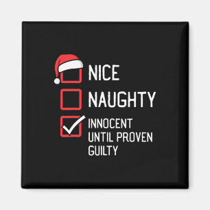 Nice Naughty List Innocent Until Proven Guilty Chr Magnet