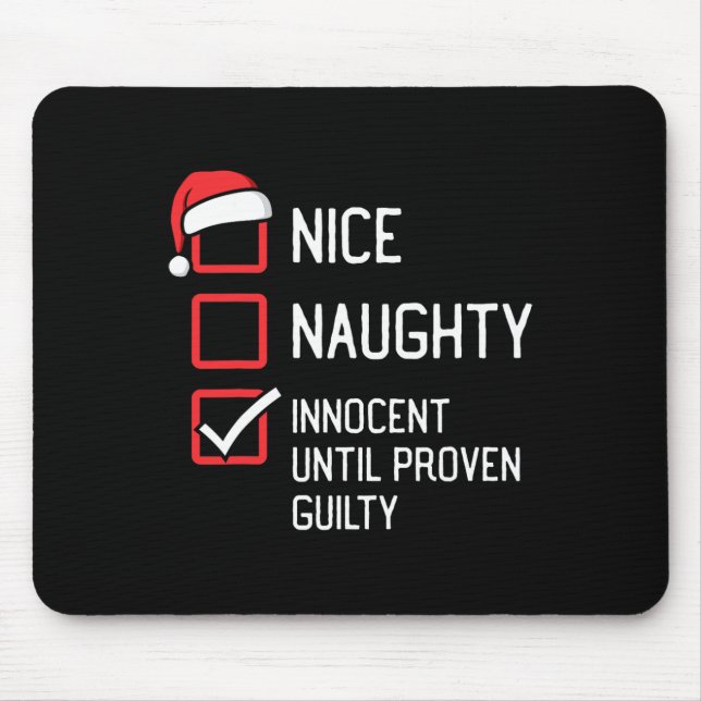 Nice Naughty List Innocent Until Proven Guilty Chr Mouse Pad (Front)