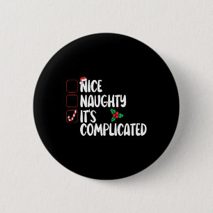 Nice Naughty List It's Complicated Christmas 2 Inch Round Button