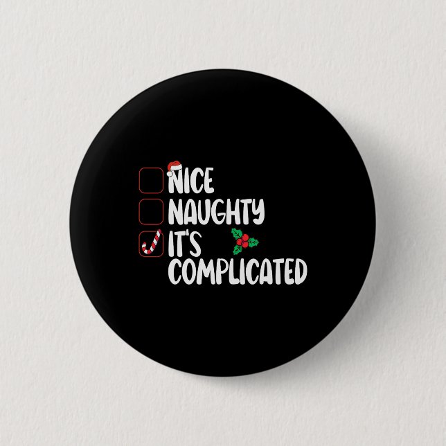 Nice Naughty List It's Complicated Christmas  2 Inch Round Button (Front)