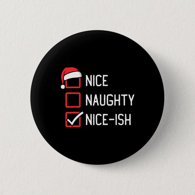 Nice Naughty List Nice-ish Christmas  2 Inch Round Button (Front)