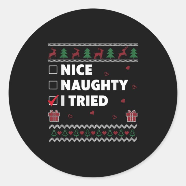 Nice Naughty List Ugly Christmas Design Funny I Tr Classic Round Sticker (Front)