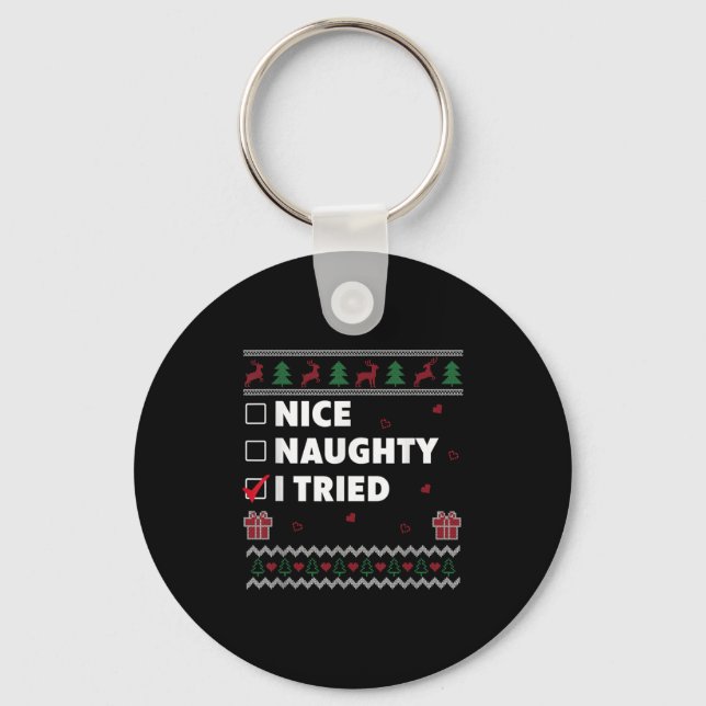 Nice Naughty List Ugly Christmas Design Funny I Tr Keychain (Front)