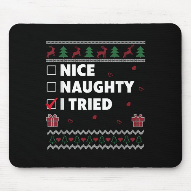 Nice Naughty List Ugly Christmas Design Funny I Tr Mouse Pad (Front)