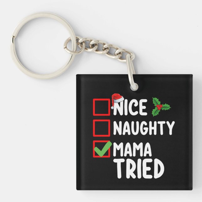 Nice Naughty Mama Tried Christmas List Holiday Keychain (Front)