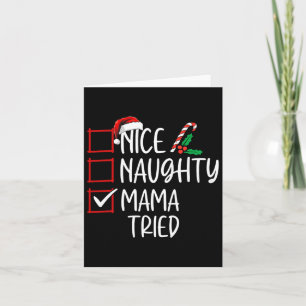 Nice Naughty Mama Tried Christmas List Santa Claus Card