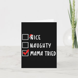 Nice Naughty Mama Tried Christmas List Xmas Party Card