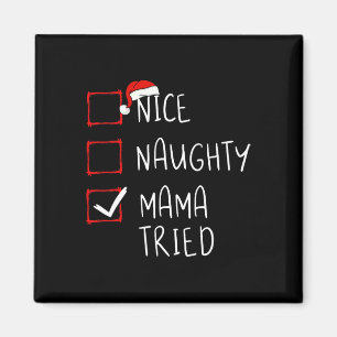 Nice Naughty Mama Tried Christmas List Xmas Santa  Magnet