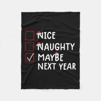 Nice Naughty Maybe Next Year Cute Christmas  Fleece Blanket