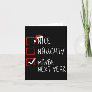 Nice Naughty Maybe Next Year Fun Christmas Xmas  Card