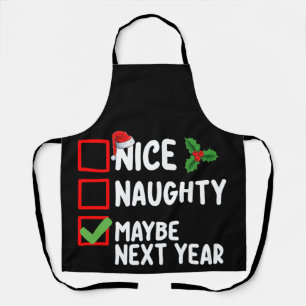 Nice Naughty Maybe Next Year Santa Christmas List Apron