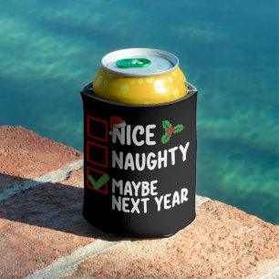 Nice Naughty Maybe Next Year Santa Christmas List Can Cooler