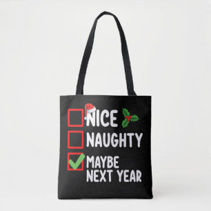 Nice Naughty Maybe Next Year Santa Christmas List Tote Bag