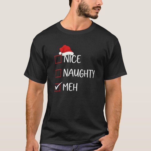 Nice Naughty Meh Christmas List Family Santa Claus T-Shirt (Front)