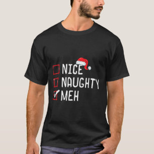 Nice Naughty Meh Christmas List  T-Shirt
