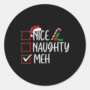 Nice Naughty Meh Christmas List Xmas Santa Claus  Classic Round Sticker