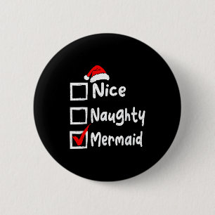 Nice Naughty Mermaid Funny Christmas List Family M 2 Inch Round Button