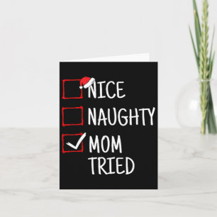 Nice Naughty Mom Tried Funny Christmas Card