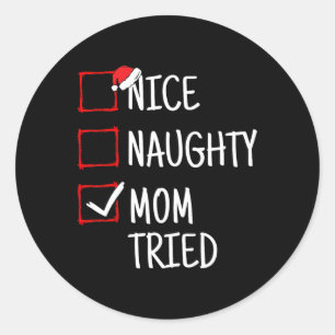 Nice Naughty Mom Tried Funny Christmas Classic Round Sticker