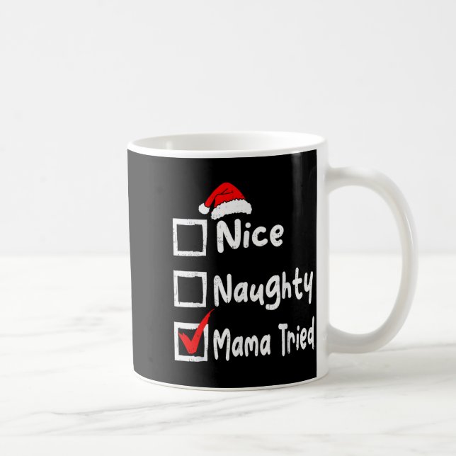 Nice Naughty Mom Tried Funny Christmas List Family Coffee Mug (Right)