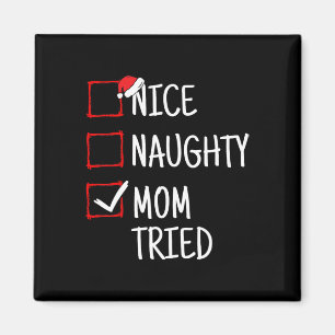 Nice Naughty Mom Tried Funny Christmas  Magnet