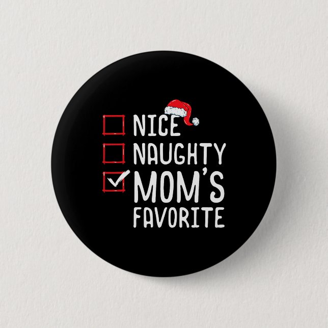 Nice Naughty Mom's Favourite Christmas List  2 Inch Round Button (Front)