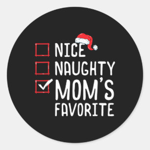 Nice Naughty Mom's Favourite Christmas List Classic Round Sticker