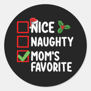 Nice Naughty Mom's Favourite Christmas List Family Classic Round Sticker