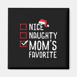Nice Naughty Mom's Favourite Christmas List  Magnet