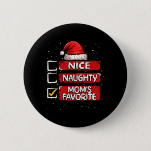 Nice Naughty Mom's Favourite Christmas List Santa  2 Inch Round Button