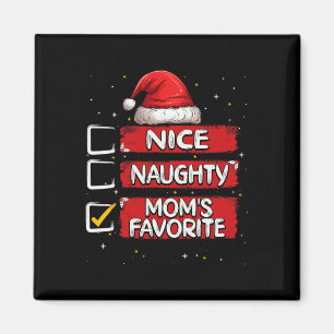 Nice Naughty Mom's Favourite Christmas List Santa  Magnet