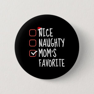 Nice Naughty Mom's Favourite Funny Christmas List 2 Inch Round Button