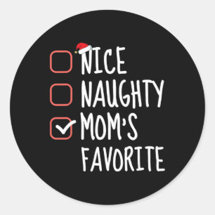 Nice Naughty Mom's Favourite Funny Christmas List Classic Round Sticker