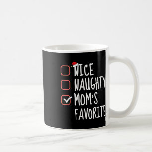 Nice Naughty Mom's Favourite Funny Christmas List  Coffee Mug