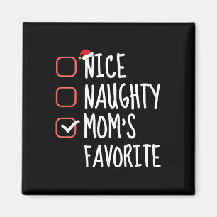 Nice Naughty Mom's Favourite Funny Christmas List  Magnet
