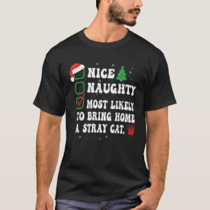 Nice Naughty Most Likely To Bring Home A Stray Cat T-Shirt