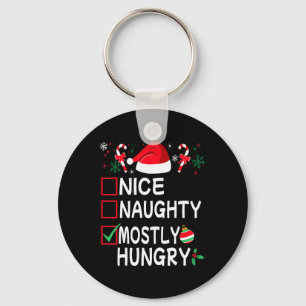 Nice Naughty Mostly Hungry Funny Christmas List Pa Keychain