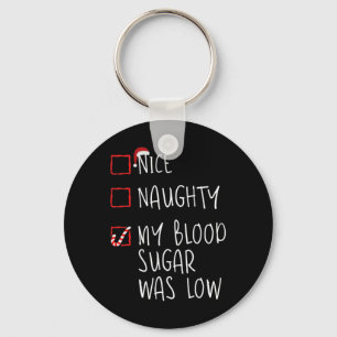 Nice Naughty My Blood Sugar Was Low Christmas Diab Keychain